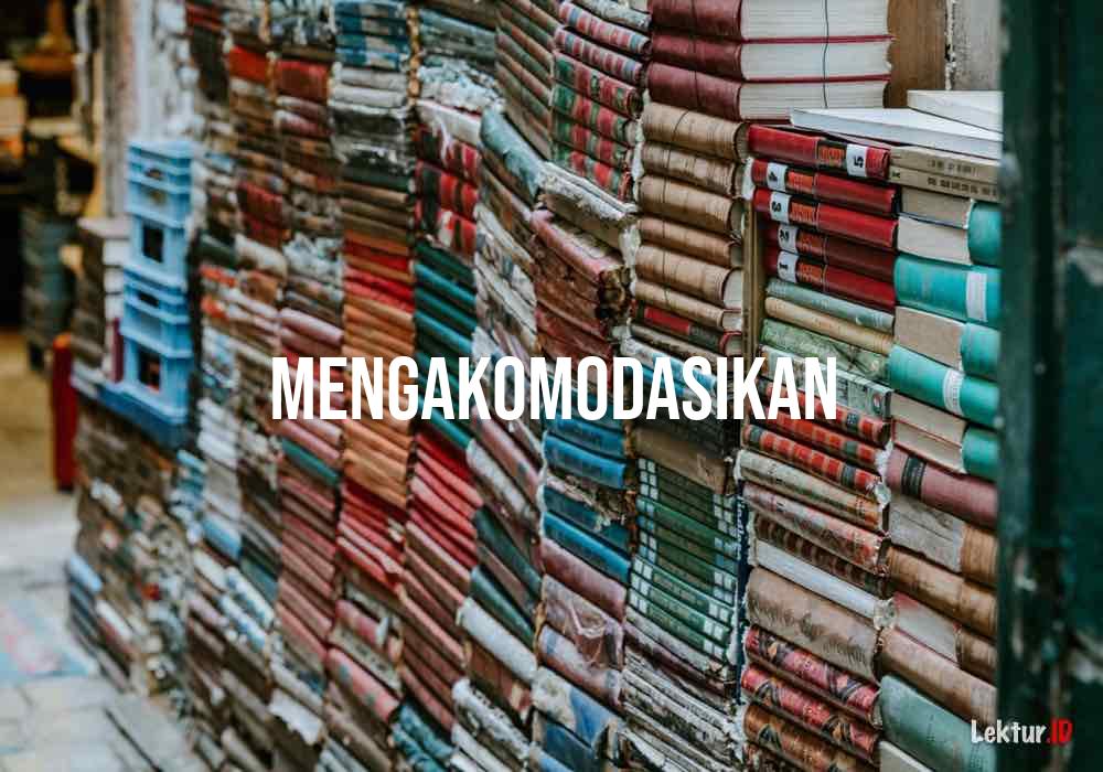 Detail Arti Kata Akomodasi Nomer 46