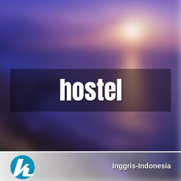 Detail Arti Kata Hostel Nomer 7