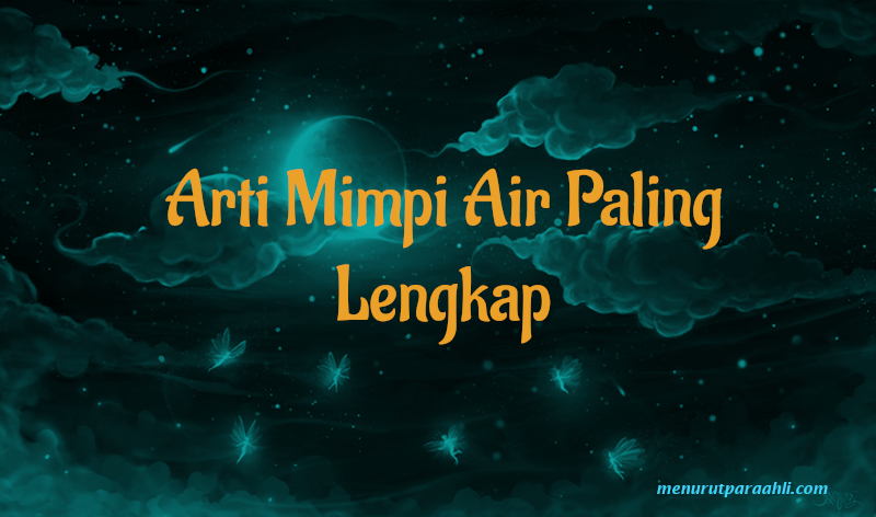 Detail Arti Mimpi Air Masuk Rumah Nomer 21