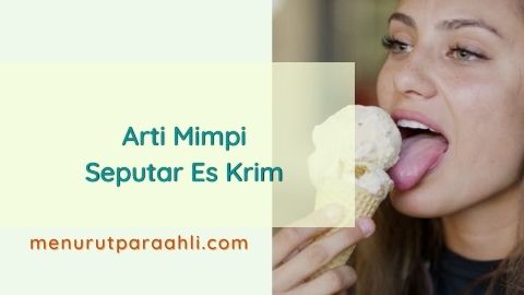 Detail Arti Mimpi Makan Es Krim Nomer 20