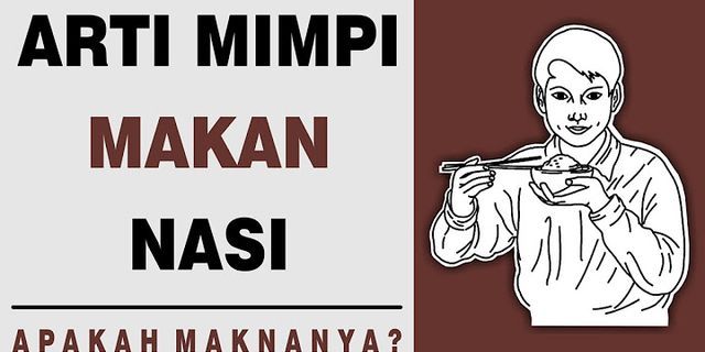 Detail Arti Mimpi Makan Nasi Bungkus Nomer 43